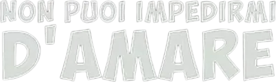 Non puoi impedirmi d'amare