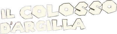 Il colosso d'argilla streaming Il colosso d'argilla