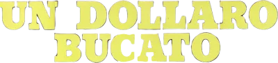 Un dollaro bucato streaming Un dollaro bucato