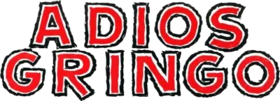 Adios Gringo streaming Adios Gringo