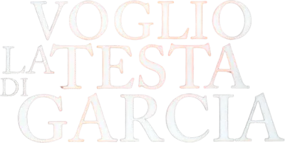 Voglio la testa di Garcia streaming Voglio la testa di Garcia