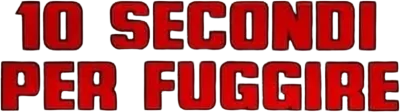 10 secondi per fuggire streaming 10 secondi per fuggire