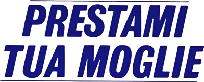 Prestami tua moglie streaming Prestami tua moglie