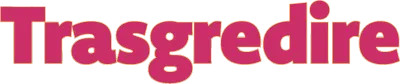Trasgredire