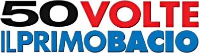 50 volte il primo bacio streaming 50 volte il primo bacio