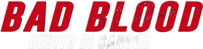 Bad Blood - Debito di sangue streaming Bad Blood - Debito di sangue