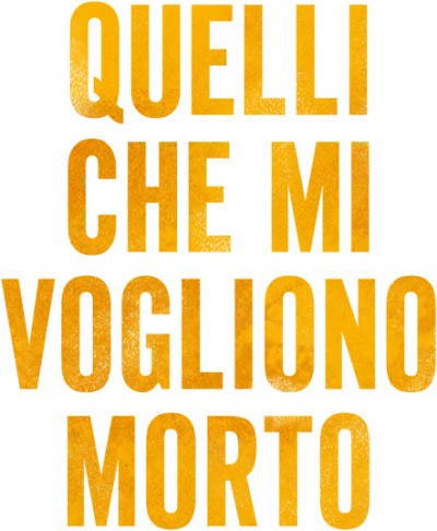 Quelli che mi vogliono morto streaming Quelli che mi vogliono morto