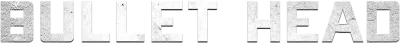 Bullet Head streaming Bullet Head